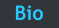 Bio